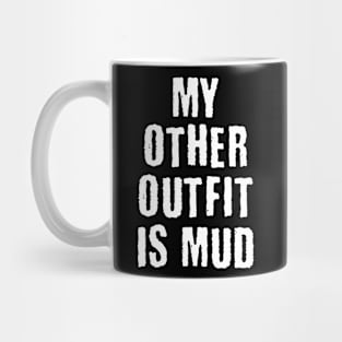 My other Outfit is Mud / MUSIC FESTIVAL OUTFIT / Funny Festival Camping Tent Humor Mug